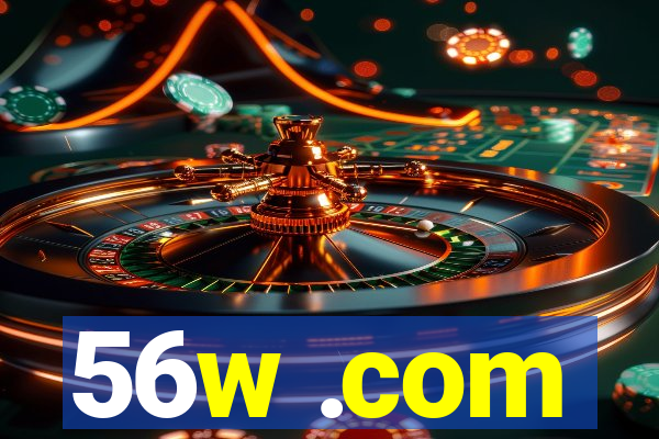 56w .com